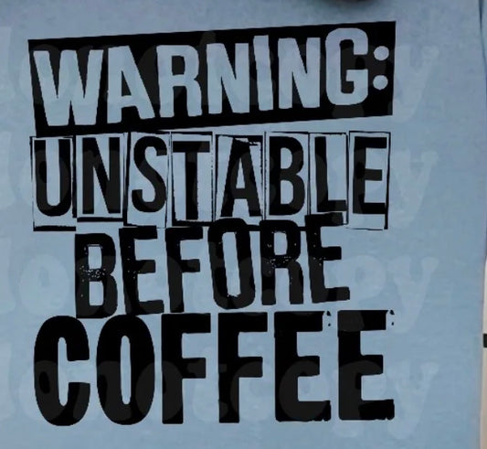 Unstable before coffee